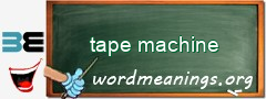 WordMeaning blackboard for tape machine